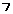 7